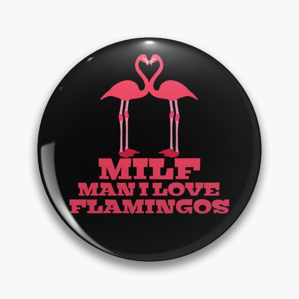 Item preview, MILF 3 Man I Love Flamingos designed and sold by Design-Maniya.