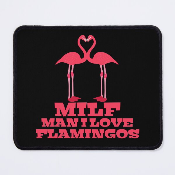 Item preview, MILF 3 Man I Love Flamingos  designed and sold by Design-Maniya.