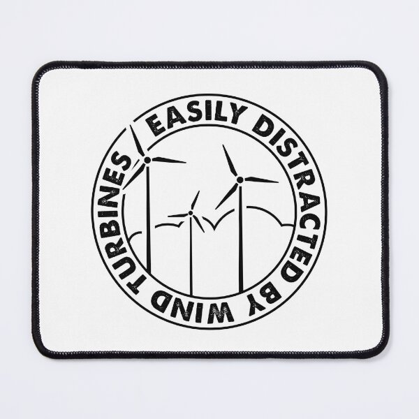 Item preview, Easily Distracted By Wind Turbines, Wind Turbine Technician designed and sold by TheReallyNiceStuff.