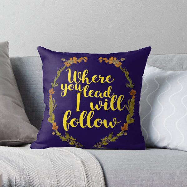 WHERE YOU LEAD Throw Pillow