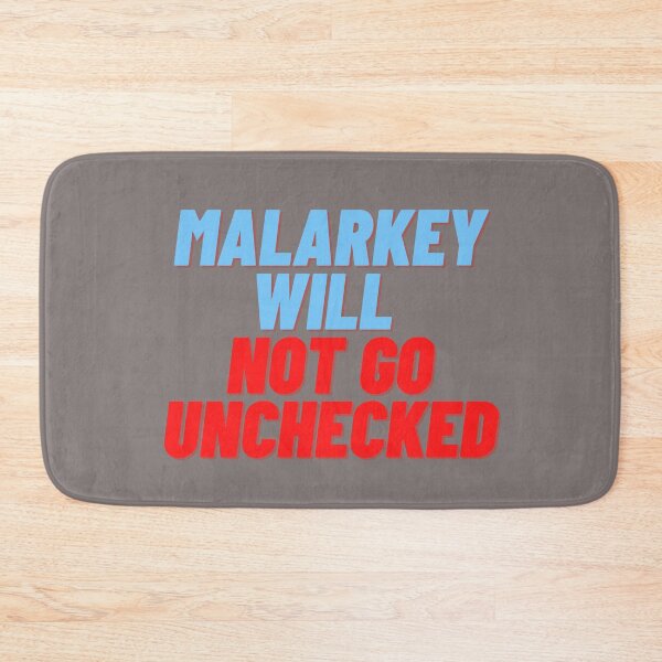 Item preview, Malarkey Will Not Go Unchecked MEME designed and sold by MerchGiants.