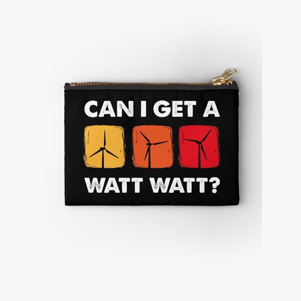 Item preview, Can I Get A Watt Watt, Wind Turbine Technician designed and sold by TheReallyNiceStuff.