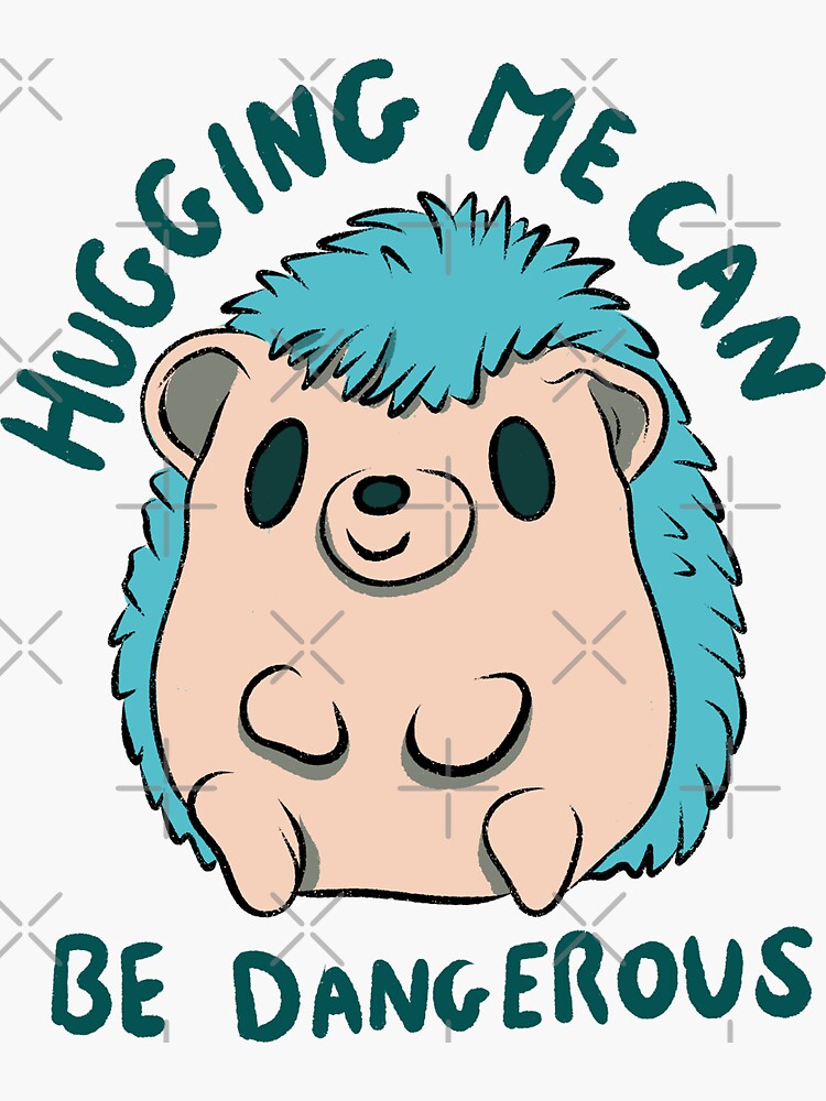 "Hugging me can be dangerous" Sticker for Sale by jess1586 | Redbubble