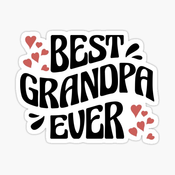 Best Grandpa Ever Fun Design For Cool Grandpa Sticker For Sale By Neolithic15 Redbubble