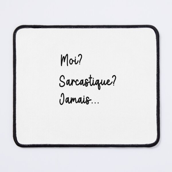 Item preview, Moi? Sarcastique? JamaisCute,Funny Sarcastic French Design designed and sold by toufikpromo.