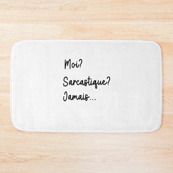 Item preview, Moi? Sarcastique? JamaisCute,Funny Sarcastic French Design designed and sold by toufikpromo.