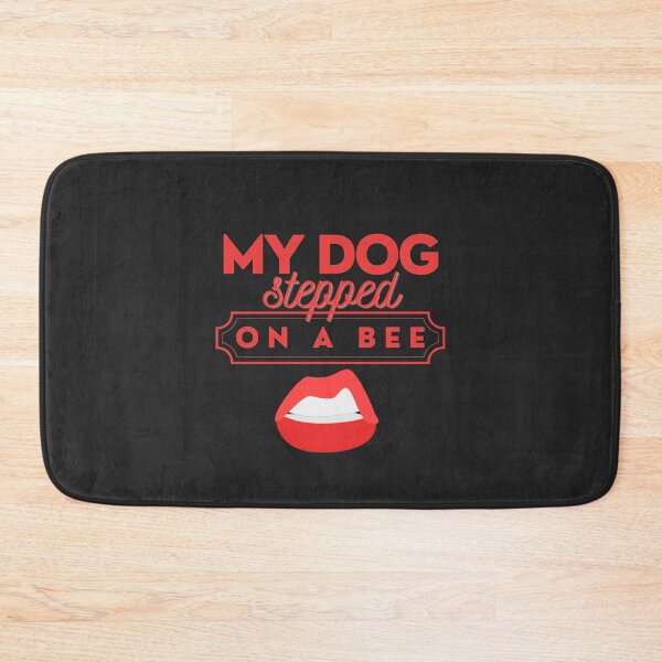 Item preview, My dog stepped on a bee designed and sold by savrins.