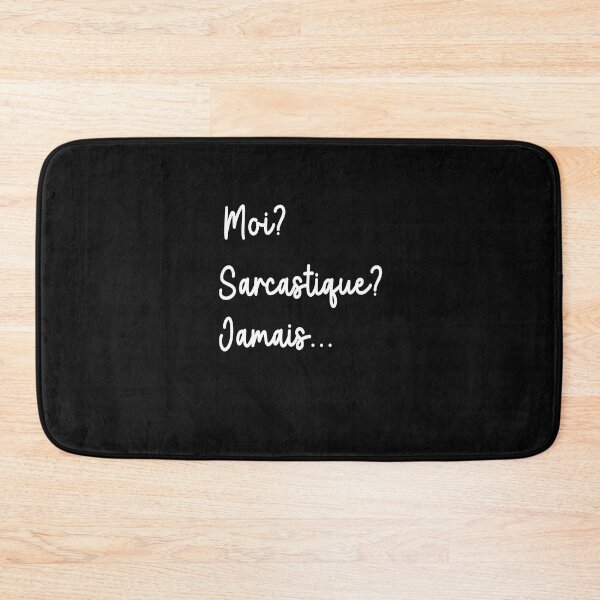 Item preview, Moi? Sarcastique? Jamais,Cute,Funny Sarcastic French Design designed and sold by toufikpromo.