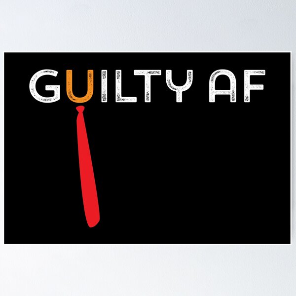 Trump is Guilty AF Poster
