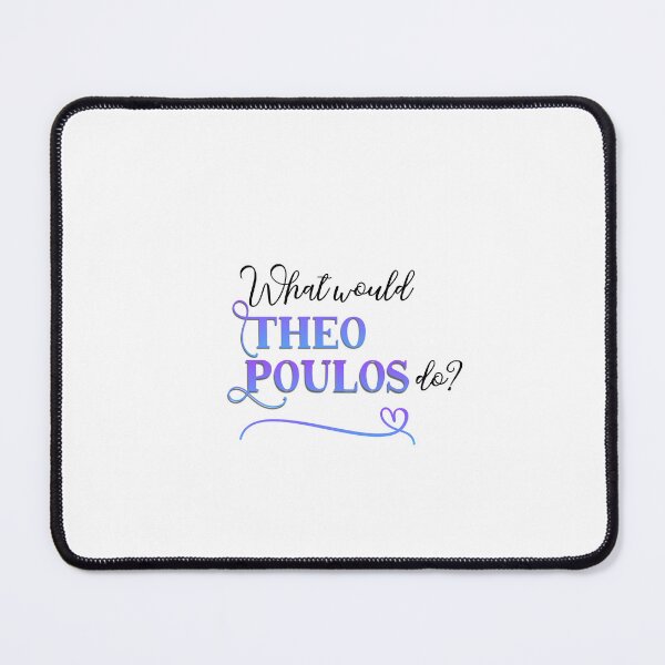Item preview, What would Theo Poulos do? designed and sold by chellys.