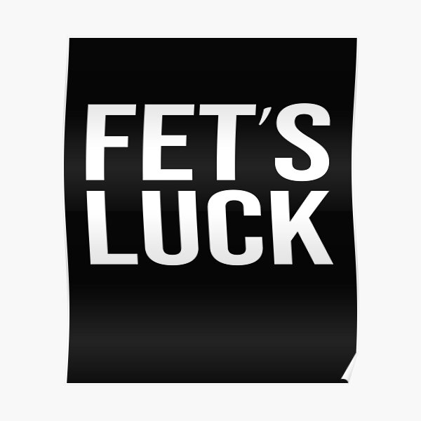 fets-luck-poster-for-sale-by-chernobyle-redbubble