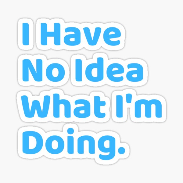 Warning I Have No Idea What I Am Doing Funny Patch Stickers - Temu