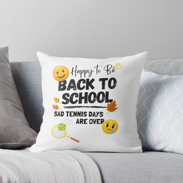 Item preview, Happy to be Back To School, Sad Tennis Days are over designed and sold by PeffysArt.