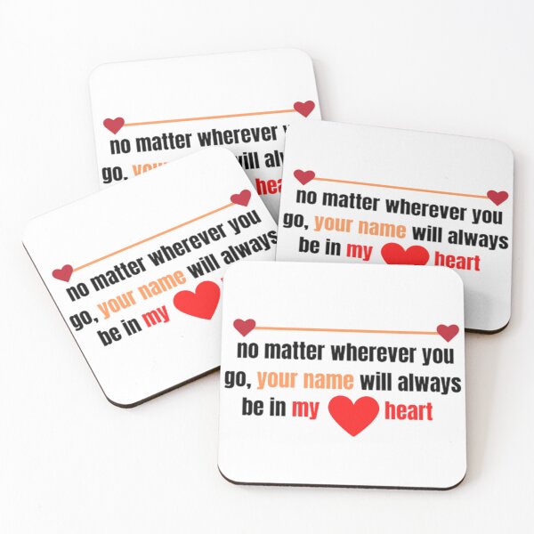 Item preview, No matter where you go, your name will always be in my heart designed and sold by Crea-California.