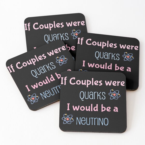 Item preview, If couples were quarks I would be a Neutrino, funny physics designed and sold by NoetherSym.