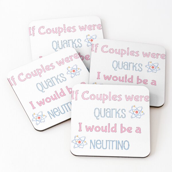Item preview, If couples were quarks I would be a Neutrino, funny physics designed and sold by NoetherSym.