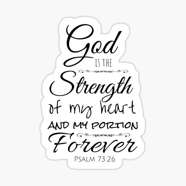 Psalm 73 26 God Is The Strength Of My Heart Bible Verse Sticker For psalm-73-26-god-is-the-strength-of-my-heart-bible-verse-sticker-for