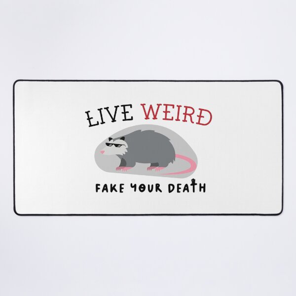 Item preview, live weird fake your death , Funny Possum Quote . designed and sold by Every Pet Shirts.