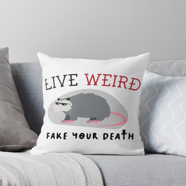 Item preview, live weird fake your death , Funny Possum Quote . designed and sold by Every Pet  Shirts.