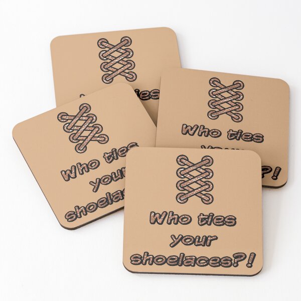 Item preview, Who ties your shoelaces?! (aimed at stupid people you meet) designed and sold by SolidEarthArt.