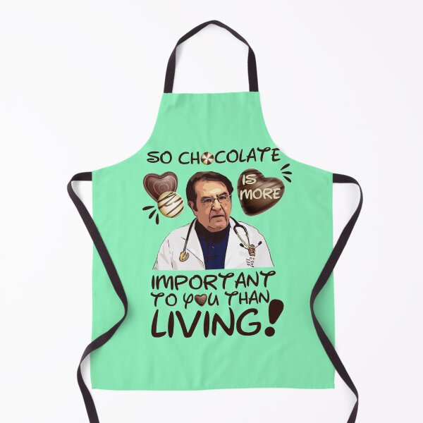 Item preview, Dr Nowzaradan Younan Funny Comebacks and Quotes | Dr Now So Chocolate is More Important To You Than Living designed and sold by SchlossInspire.