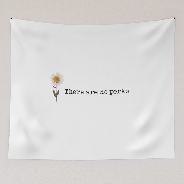 Item preview, there are no perks- the perks of being a wallflower designed and sold by tablespoon.