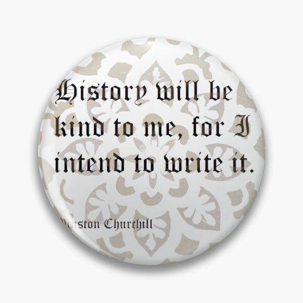 Item preview, History will be kind inspirational Churchill quote designed and sold by Melissa Renee.