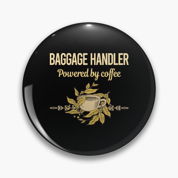 Item preview, Powered By Coffee Baggage Handler designed and sold by toniabrendaom.