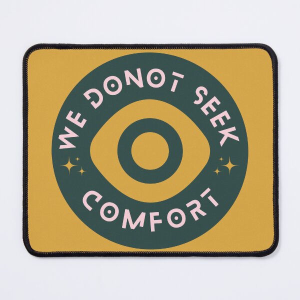 Item preview, We Do Not Seek Comfort designed and sold by designerpriti.