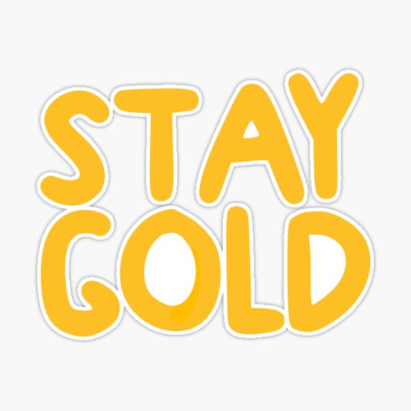 stay gold  Sticker for Sale by ramblingro