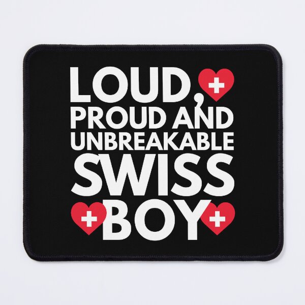 Item preview, I am Swiss Boy Loud, Proud and Unbreakable designed and sold by HelloFromAja.