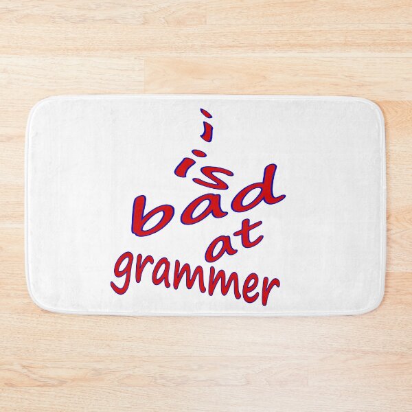 Item preview, bad grammar designed and sold by atreyu2017.