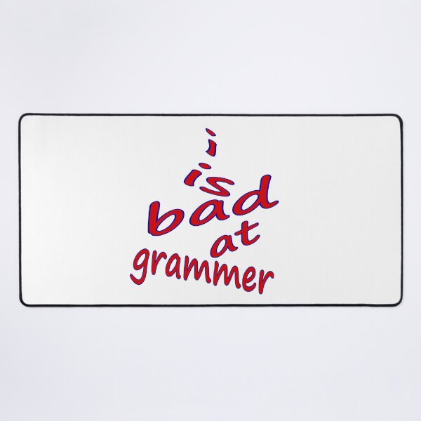 Item preview, bad grammar designed and sold by atreyu2017.