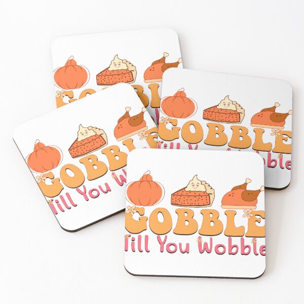 Item preview, GOBBLE TILL YOU WOBBLE designed and sold by SYMEshop.