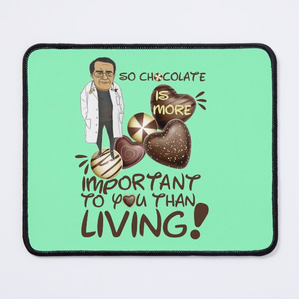 Item preview, Dr Nowzaradan Younan Funny Comebacks and Quotes | Dr Now So Chocolate is More Important To You Than Living designed and sold by SchlossInspire.