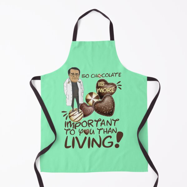 Item preview, Dr Nowzaradan Younan Funny Comebacks and Quotes | Dr Now So Chocolate is More Important To You Than Living designed and sold by SchlossInspire.