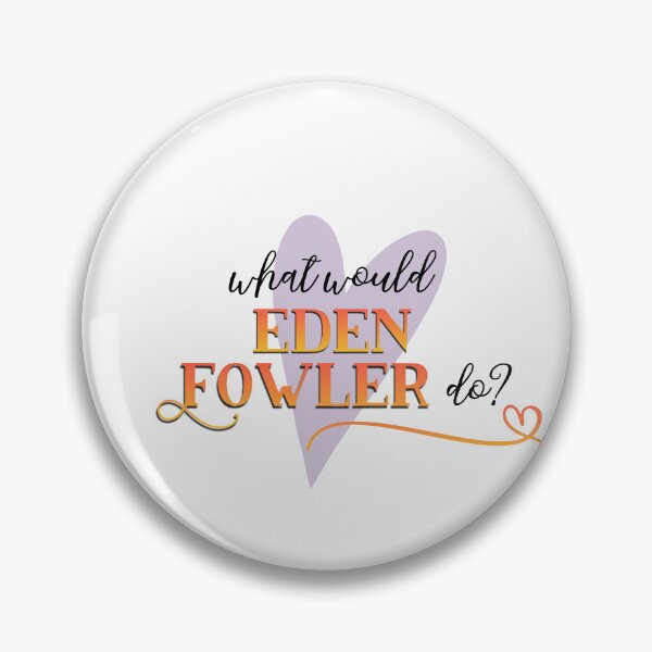 Item preview, What Would Eden Fowler Do? designed and sold by chellys.
