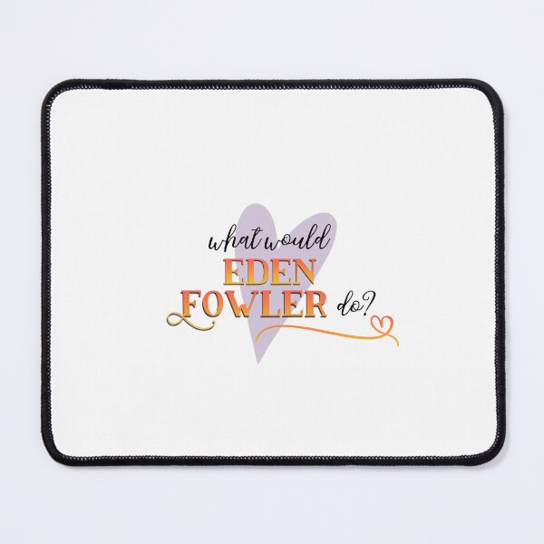 Item preview, What Would Eden Fowler Do? designed and sold by chellys.