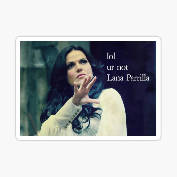 Item preview, Lol ur not Lana Parrilla  designed and sold by SophieAlexandra.