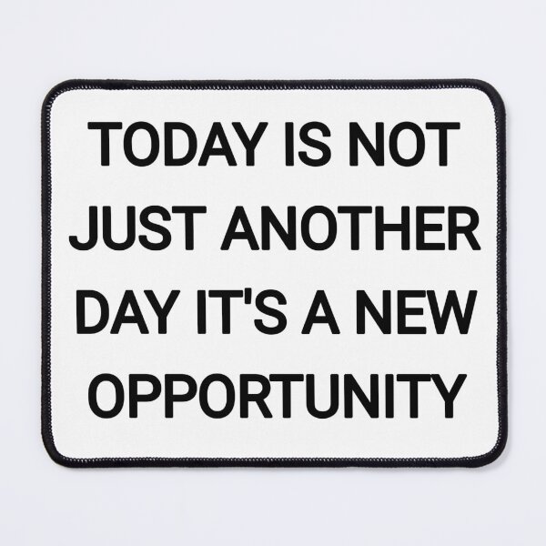 Item preview, Today is not just another day it's a new opportunity designed and sold by Itaxi.