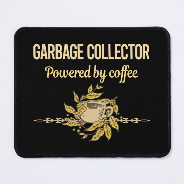 Item preview, Powered By Coffee Garbage Collector designed and sold by trinayolkcelia.