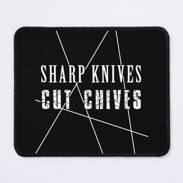 Item preview, Sharp Knives Cut Chives Sous Chef Kitchen Cooking Tools Food designed and sold by CreatedbyJR.