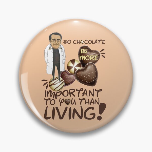 Item preview, Dr Nowzaradan Younan  Funny Comebacks and Quotes | Dr Now So Chocolate is More Important To You Than Living designed and sold by SchlossInspire.