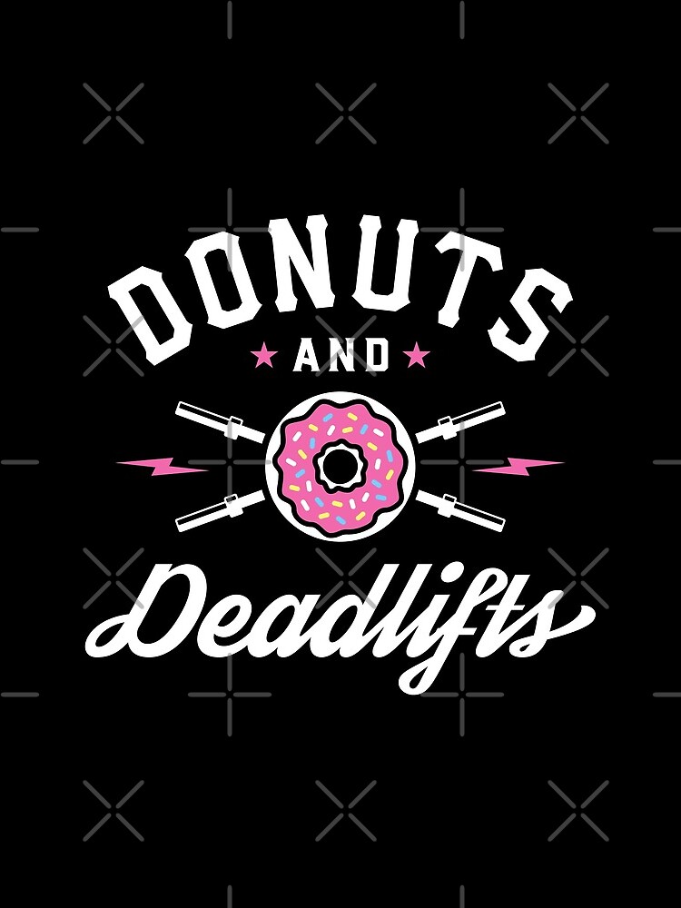Donuts And Deadlifts by brogressproject