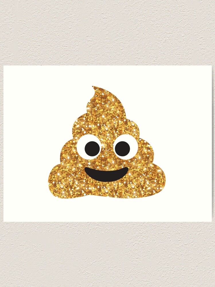 "Funny Hilarious Glitter Gold Poop Emoji Texting Vibes " Art Print for