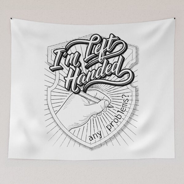 Item preview, I'm Left Handed Any Problems? designed and sold by javaneka.