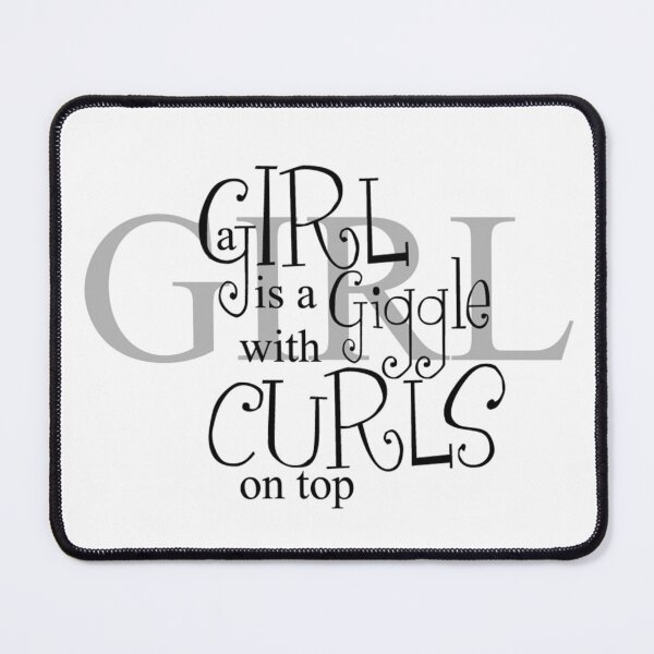 Item preview, A Girl is a Giggle with Curls on top designed and sold by FantailDA.