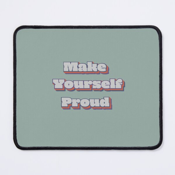 Item preview, make yourself proud designed and sold by Art-shia.
