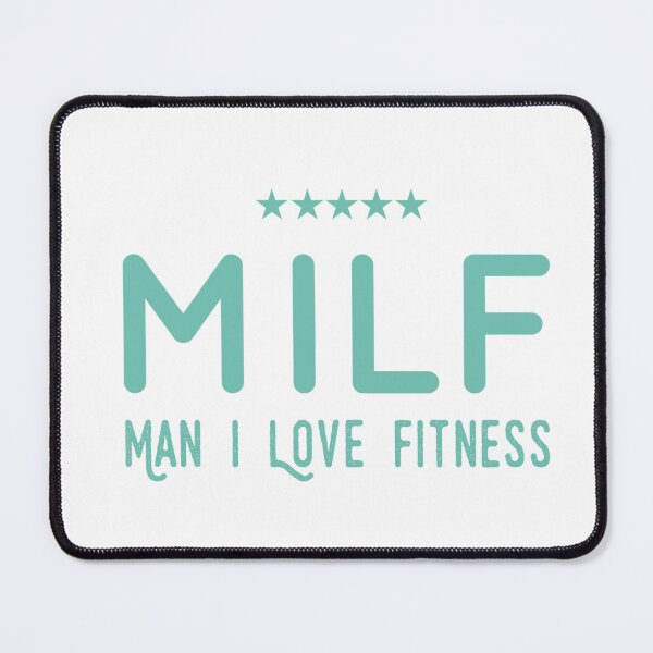 Item preview, MILF: Man, I Love Fitness designed and sold by agelessfitfreak.