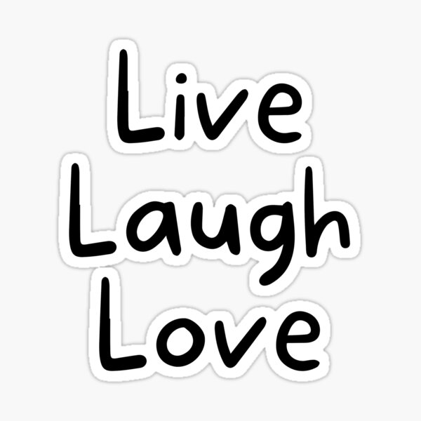 Live Laugh Love Sticker For Sale By Joypoddar Redbubble